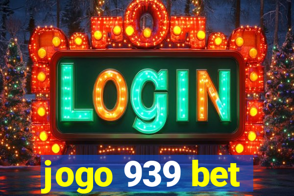 jogo 939 bet