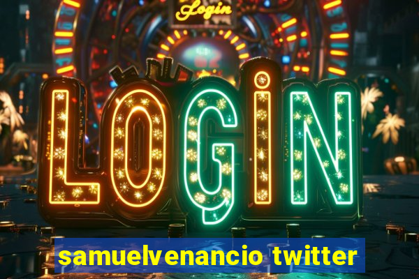 samuelvenancio twitter