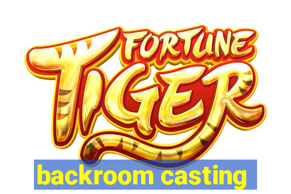 backroom casting