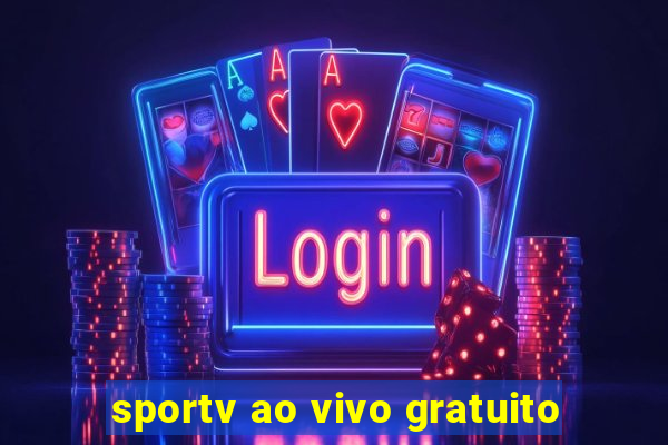 sportv ao vivo gratuito