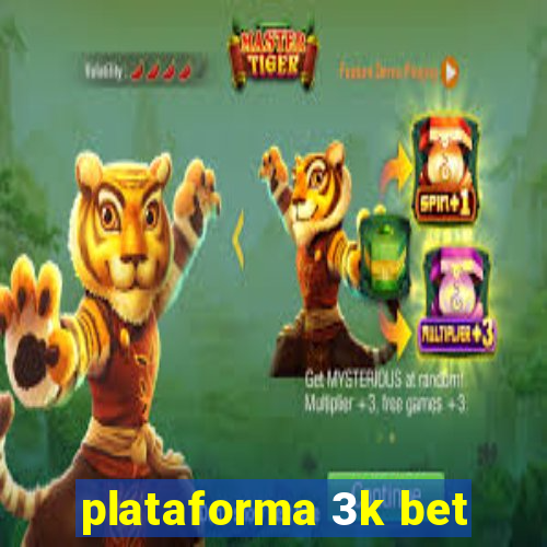 plataforma 3k bet