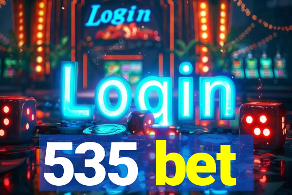 535 bet