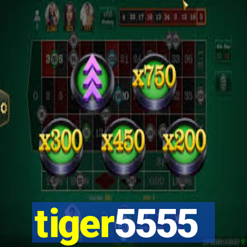 tiger5555