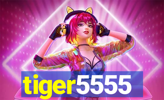 tiger5555