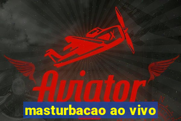 masturbacao ao vivo