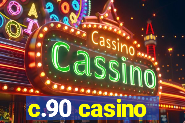 c.90 casino