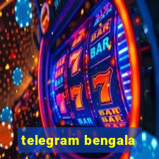 telegram bengala