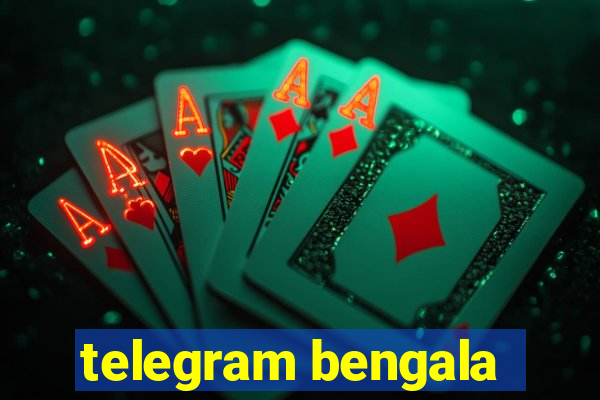 telegram bengala