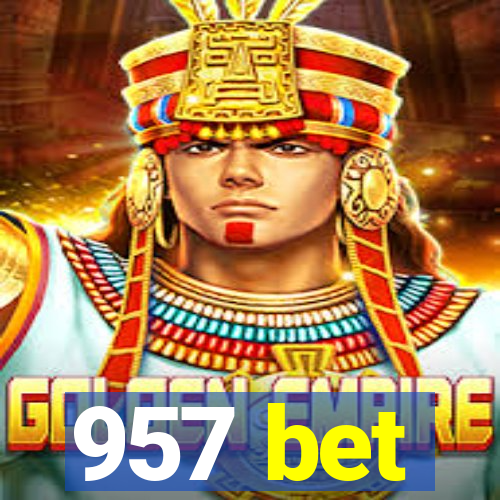 957 bet