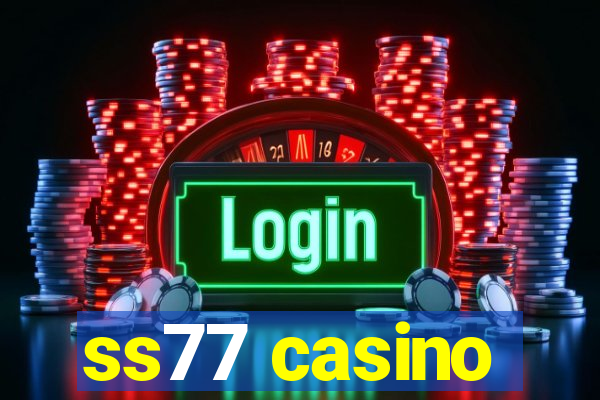 ss77 casino