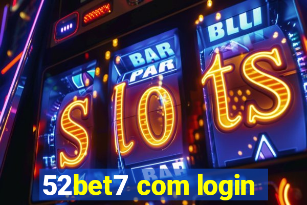 52bet7 com login