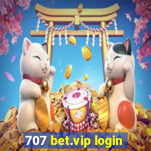 707 bet.vip login