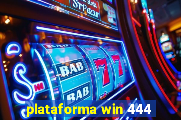 plataforma win 444