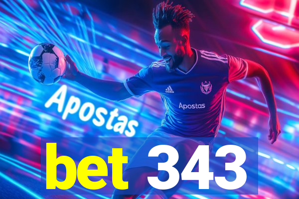 bet 343