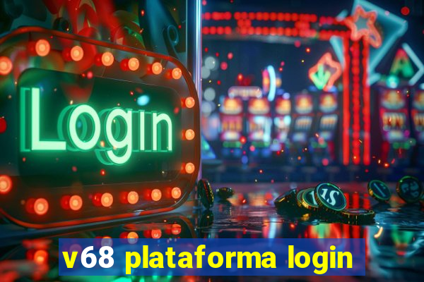 v68 plataforma login