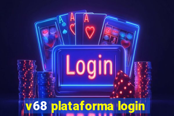 v68 plataforma login