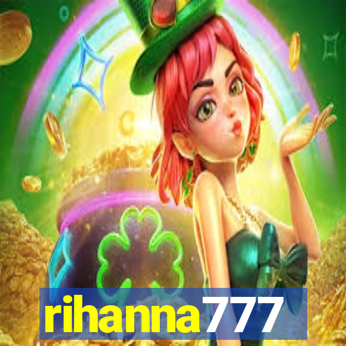 rihanna777