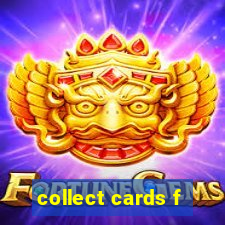 collect cards f