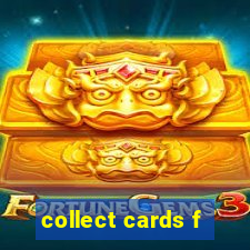 collect cards f