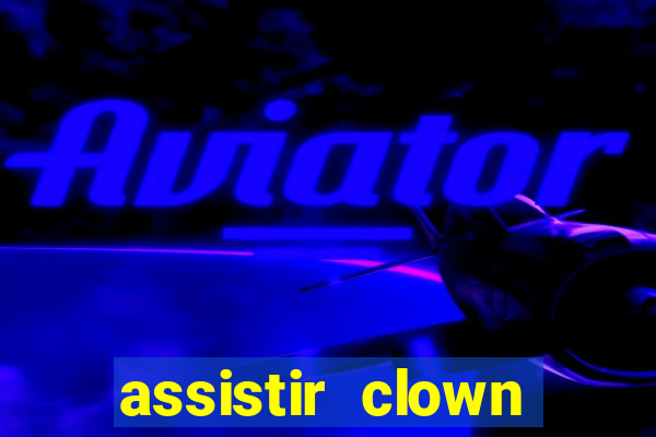 assistir clown (2014 dublado mega filmes)