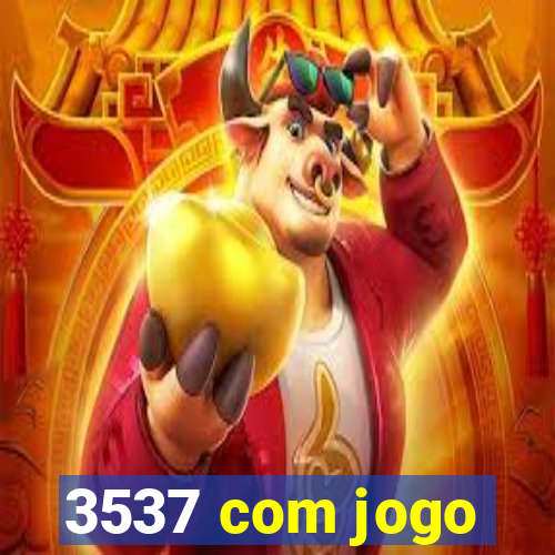 3537 com jogo