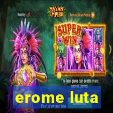 erome luta