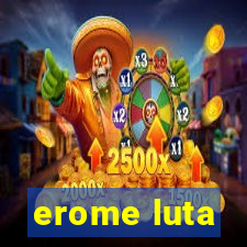 erome luta