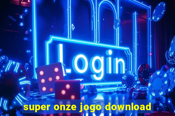 super onze jogo download