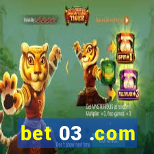 bet 03 .com