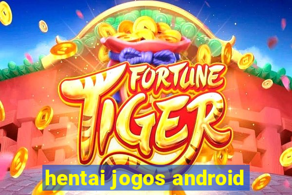 hentai jogos android