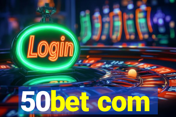 50bet com