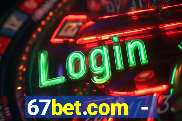 67bet.com - caça-níqueis online cassino https //67bet.com