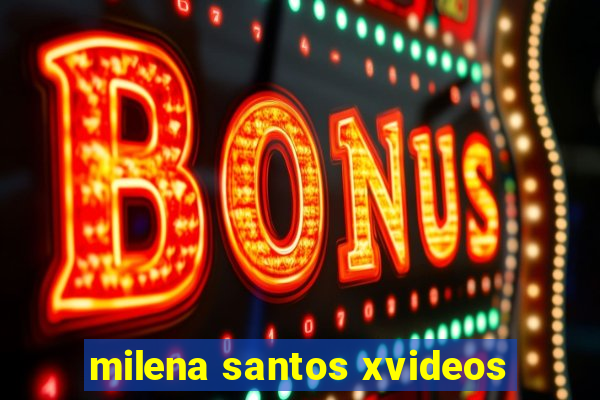 milena santos xvideos