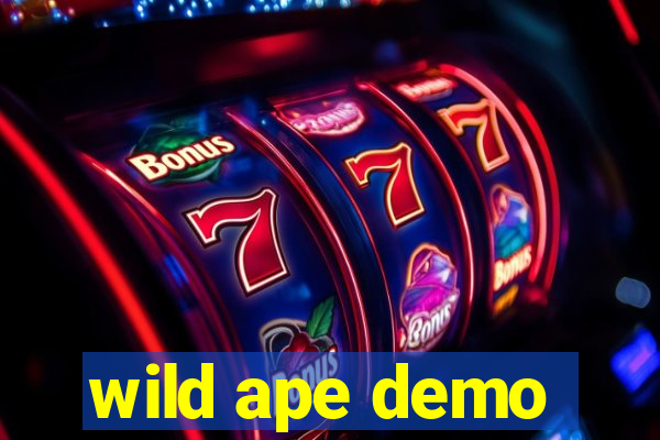 wild ape demo