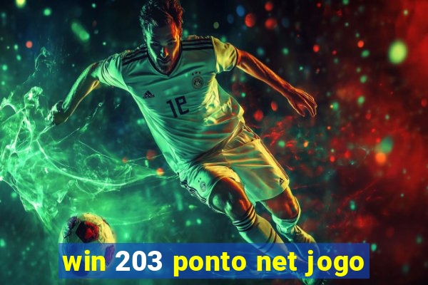 win 203 ponto net jogo