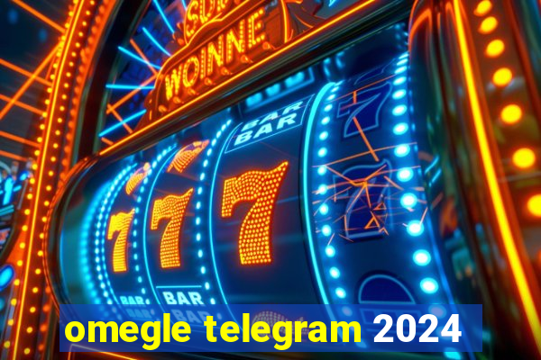 omegle telegram 2024