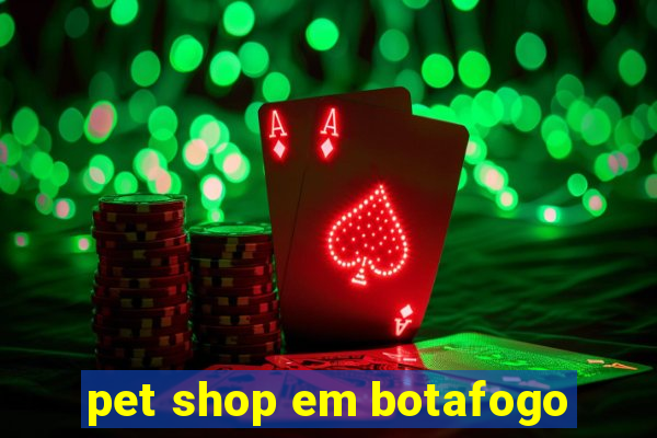 pet shop em botafogo