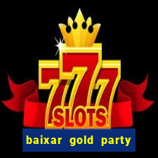 baixar gold party - slots