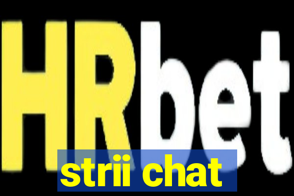 strii chat