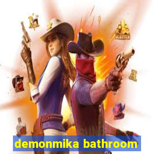 demonmika bathroom