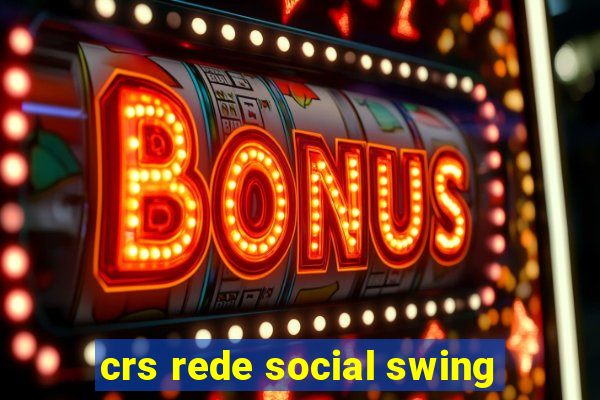 crs rede social swing