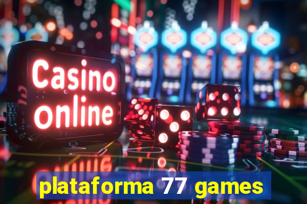 plataforma 77 games