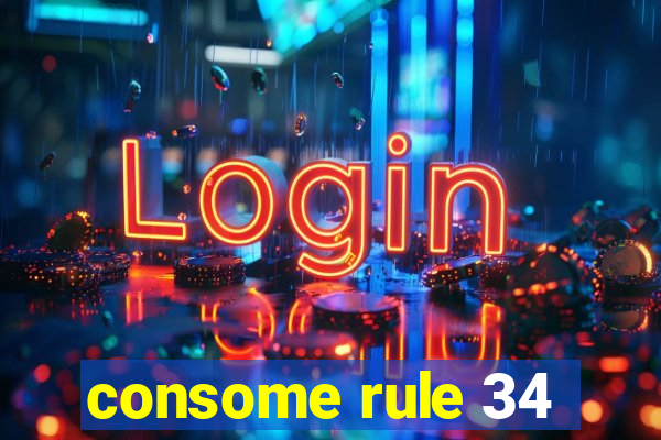 consome rule 34