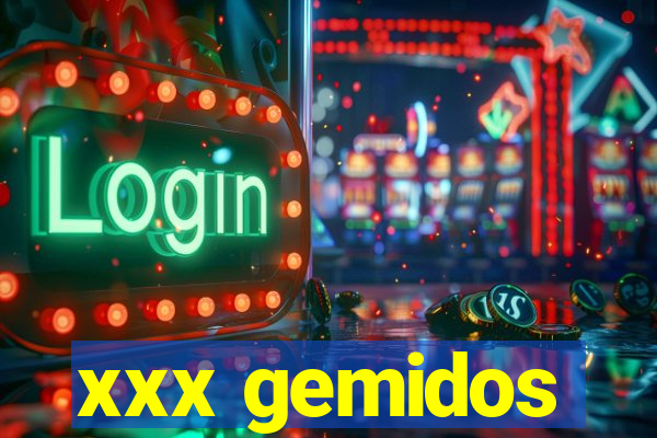 xxx gemidos