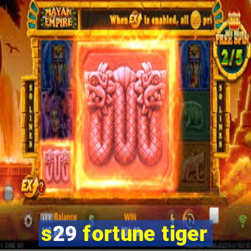 s29 fortune tiger