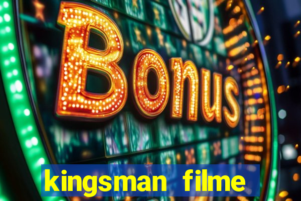 kingsman filme completo dublado superflix