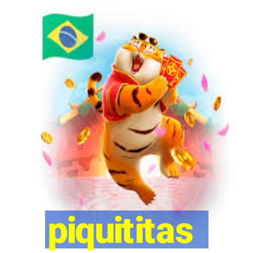 piquititas