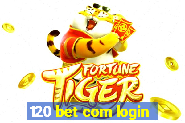 120 bet com login