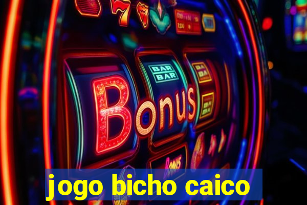 jogo bicho caico