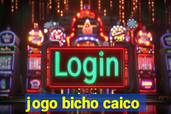 jogo bicho caico